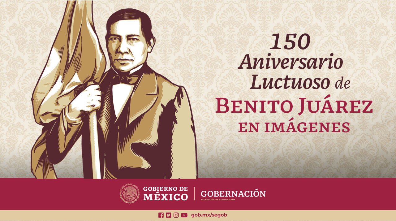 150 Aniversario Luctuoso de Benito Juarez